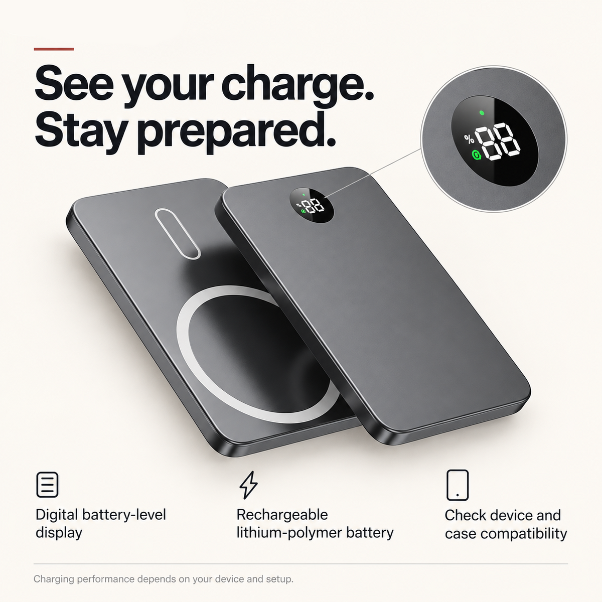 power bank feature card: See your charge. Stay prepared. Digital battery-level display; Rechargeable lithium-polymer battery; Check device and case compatibility