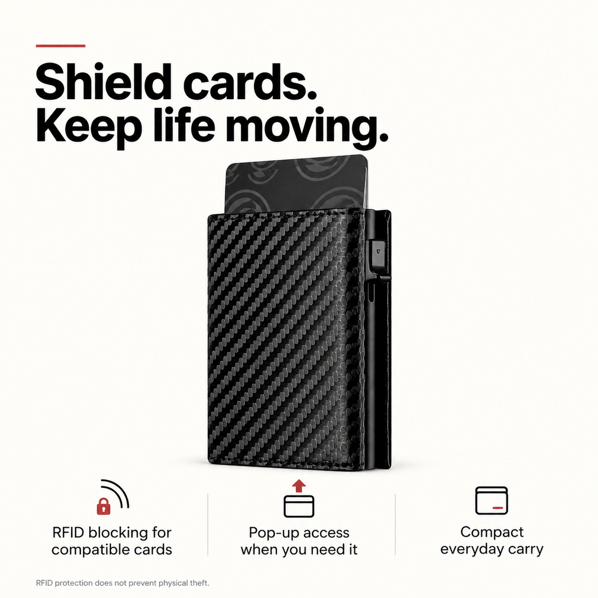 wallet feature card: Shield cards. Keep life moving. RFID blocking for compatible cards; Pop-up access when you need it; Compact everyday carry